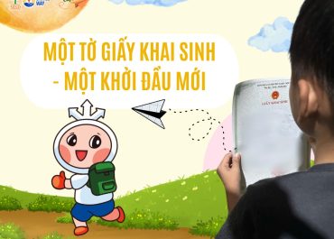 Một tờ giấy khai sinh, mở ra hành trình mới cho trẻ em có hoàn cảnh khó khăn