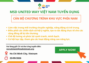 MSD UNITED WAY VIETNAM TUYỂN DỤNG CÁN BỘ CHƯƠNG TRÌNH VÀ SỰ KIỆN KHU VỰC PHÍA NAM